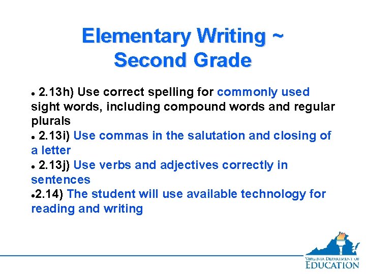 Elementary Writing ~ Second Grade 2. 13 h) Use correct spelling for commonly used