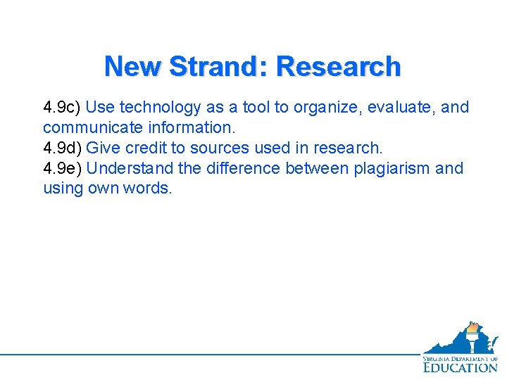 New Strand: Research 4. 9 c) Use technology as a tool to organize, evaluate,