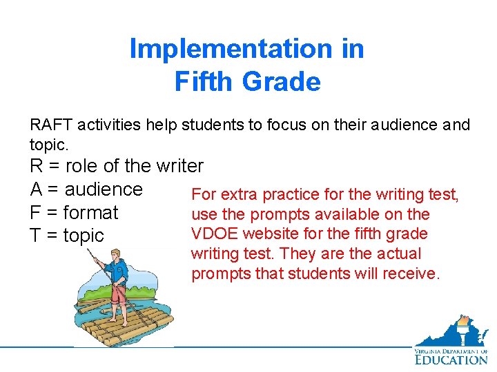 Implementation in Fifth Grade RAFT activities help students to focus on their audience and