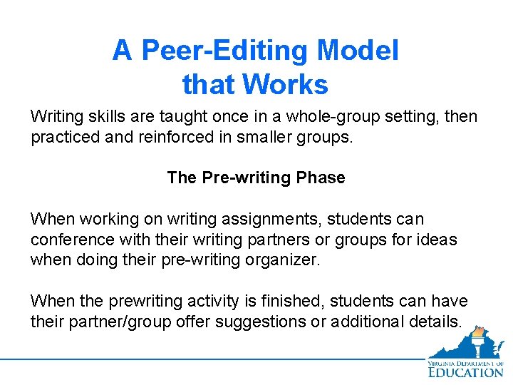 A Peer-Editing Model that Works Writing skills are taught once in a whole-group setting,