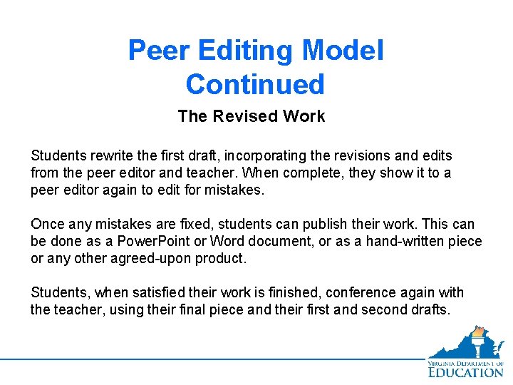 Peer Editing Model Continued The Revised Work Students rewrite the first draft, incorporating the