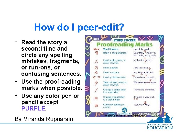 How do I peer-edit? • Read the story a second time and circle any