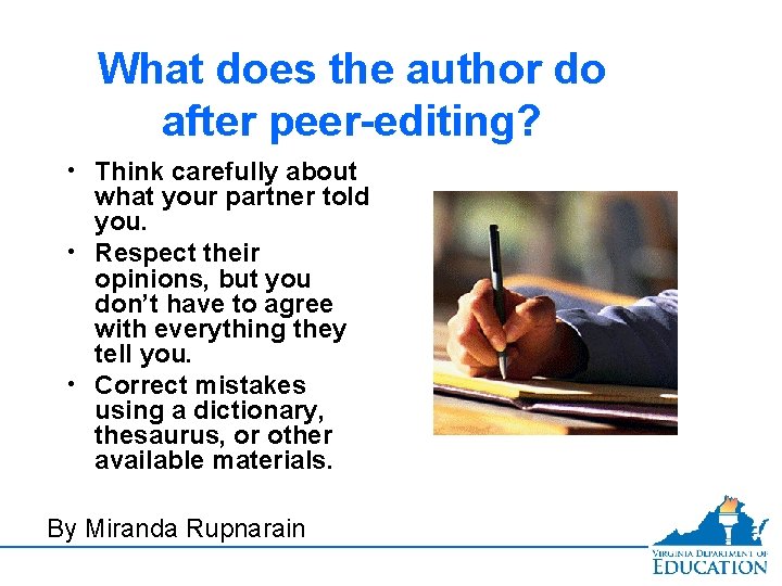 What does the author do after peer-editing? • Think carefully about what your partner