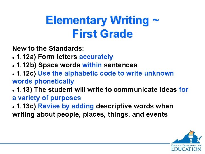 Elementary Writing ~ First Grade New to the Standards: 1. 12 a) Form letters