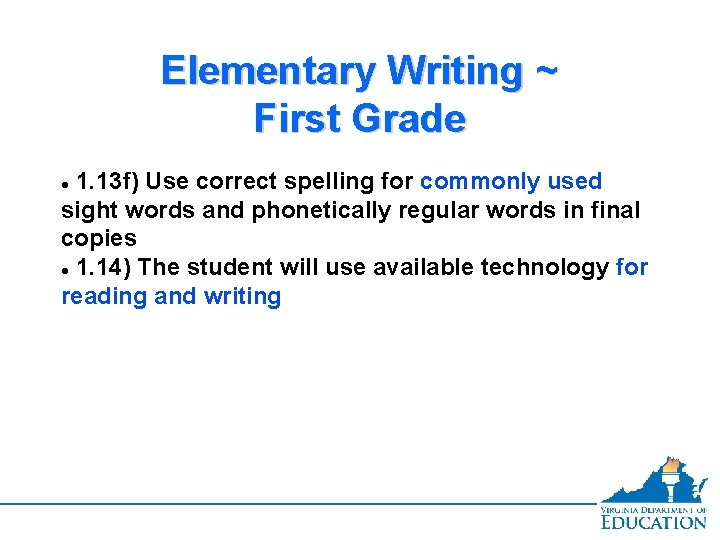 Elementary Writing ~ First Grade 1. 13 f) Use correct spelling for commonly used