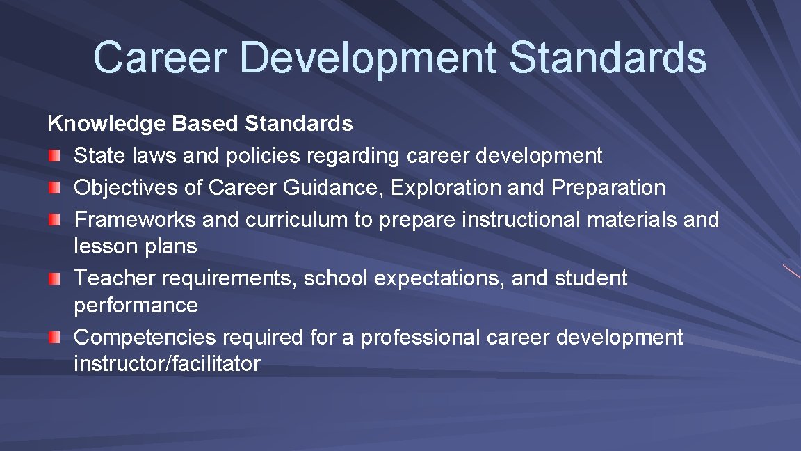 Career Development Standards Knowledge Based Standards State laws and policies regarding career development Objectives