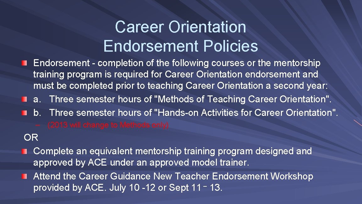 Career Orientation Endorsement Policies Endorsement - completion of the following courses or the mentorship