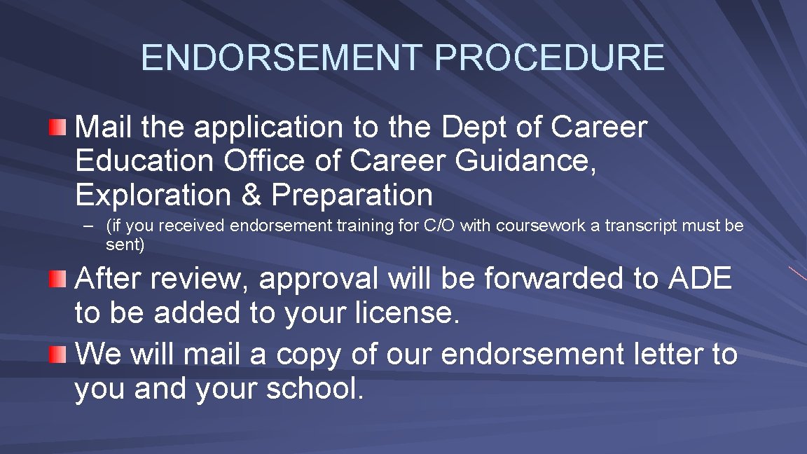 ENDORSEMENT PROCEDURE Mail the application to the Dept of Career Education Office of Career
