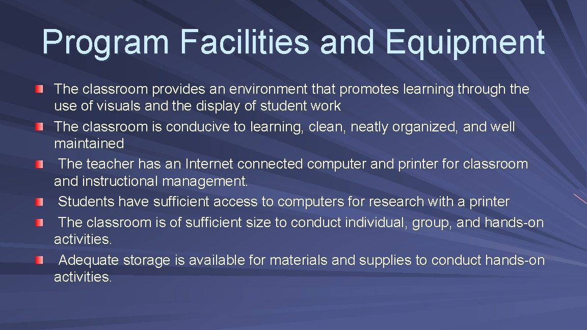 Program Facilities and Equipment The classroom provides an environment that promotes learning through the