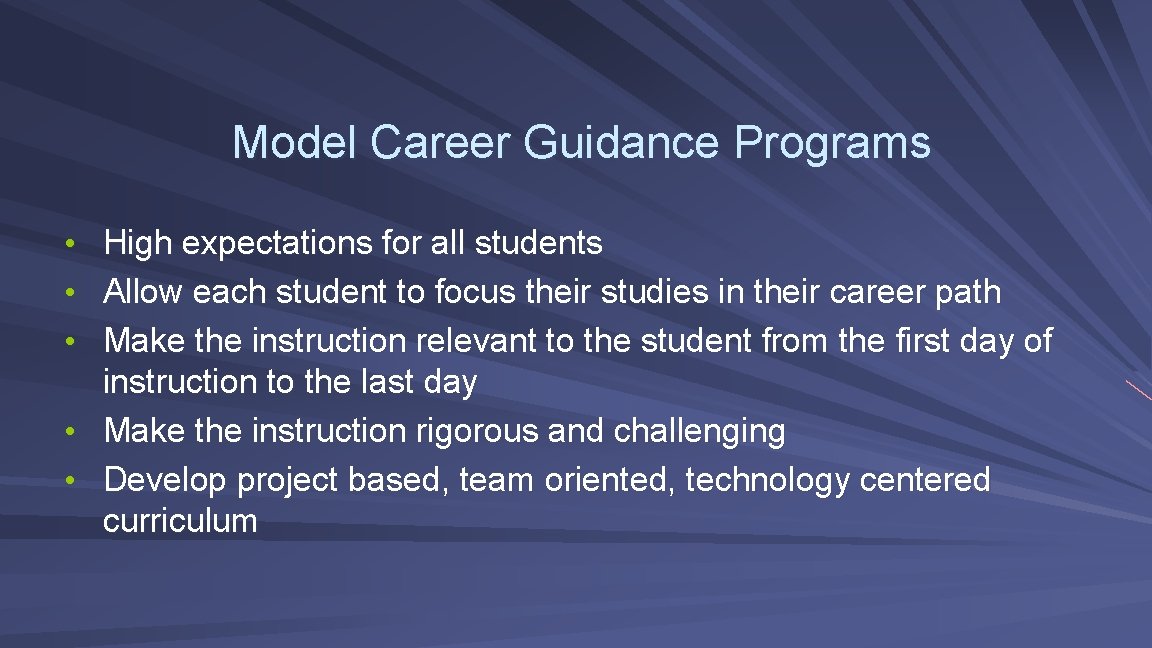 Model Career Guidance Programs • High expectations for all students • Allow each student