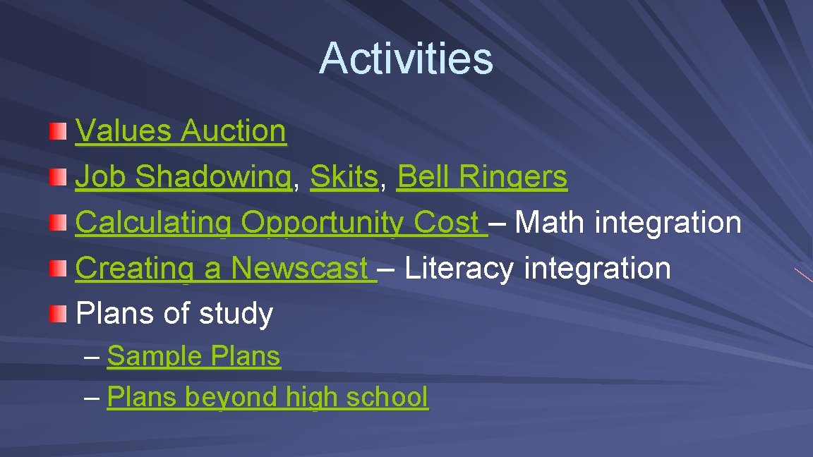 Activities Values Auction Job Shadowing, Skits, Bell Ringers Calculating Opportunity Cost – Math integration