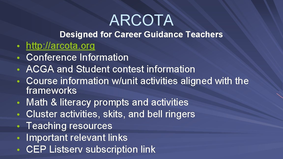ARCOTA Designed for Career Guidance Teachers • • • http: //arcota. org Conference Information