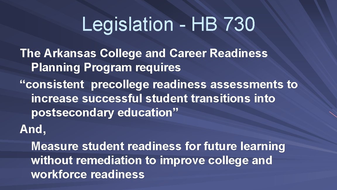 Legislation - HB 730 The Arkansas College and Career Readiness Planning Program requires “consistent