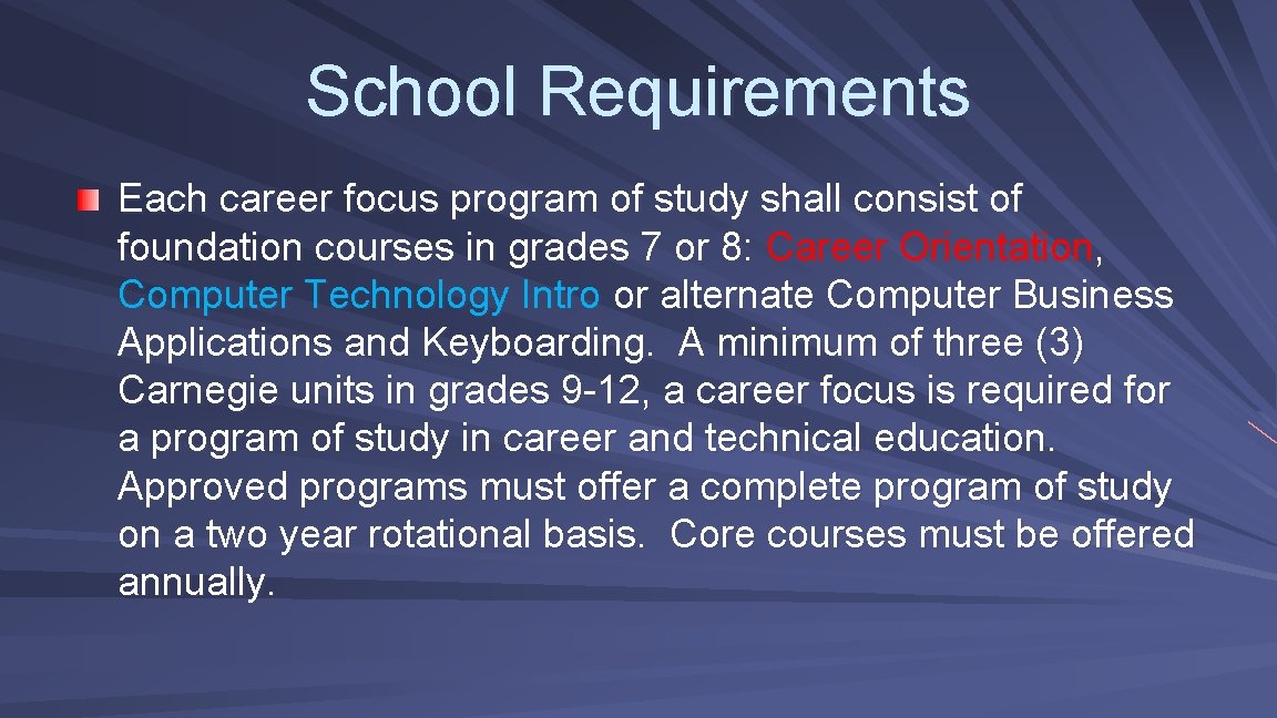 School Requirements Each career focus program of study shall consist of foundation courses in