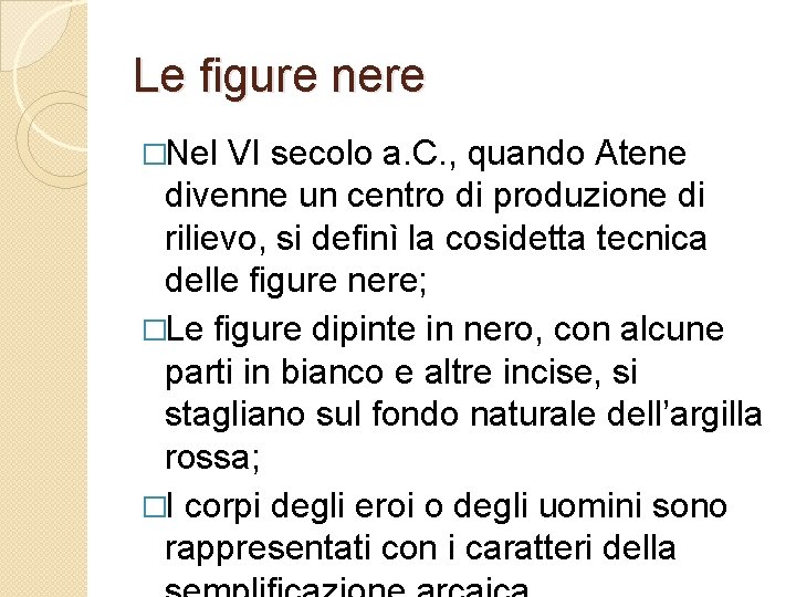 Le figure nere �Nel VI secolo a. C. , quando Atene divenne un centro