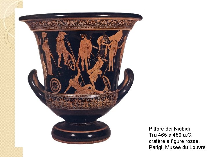 Pittore dei Niobidi Tra 465 e 450 a. C. cratère a figure rosse, Parigi,