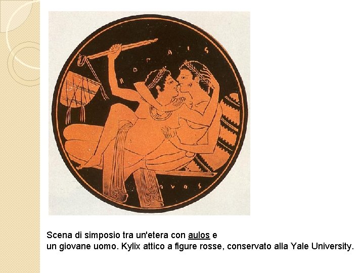 Scena di simposio tra un'etera con aulos e un giovane uomo. Kylix attico a