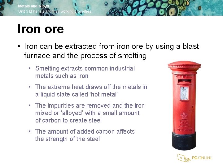 Metals and alloys Unit 3 Materials and their working properties Iron ore • Iron Metals and alloys Unit 3 Materials and their working properties Iron ore • Iron