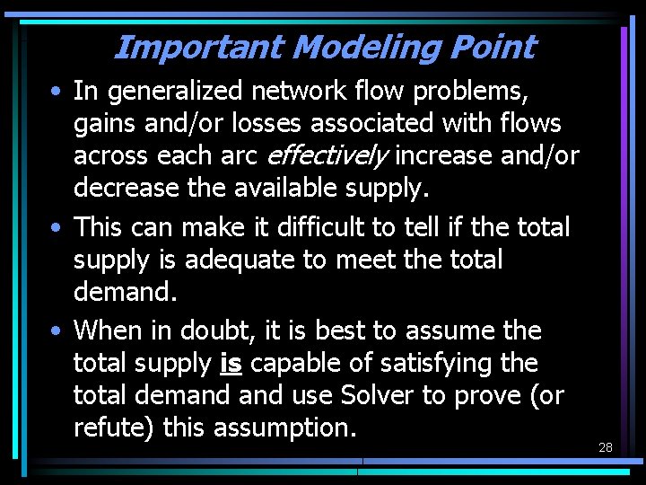 Important Modeling Point • In generalized network flow problems, gains and/or losses associated with Important Modeling Point • In generalized network flow problems, gains and/or losses associated with