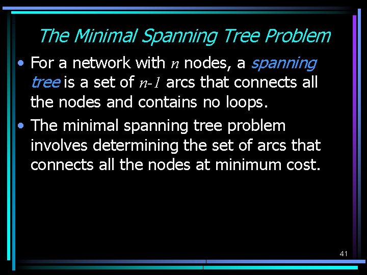 The Minimal Spanning Tree Problem • For a network with n nodes, a spanning The Minimal Spanning Tree Problem • For a network with n nodes, a spanning