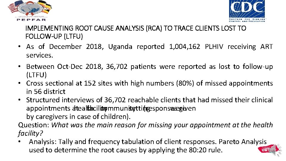IMPLEMENTING ROOT CAUSE ANALYSIS (RCA) TO TRACE CLIENTS LOST TO FOLLOW-UP (LTFU) • As