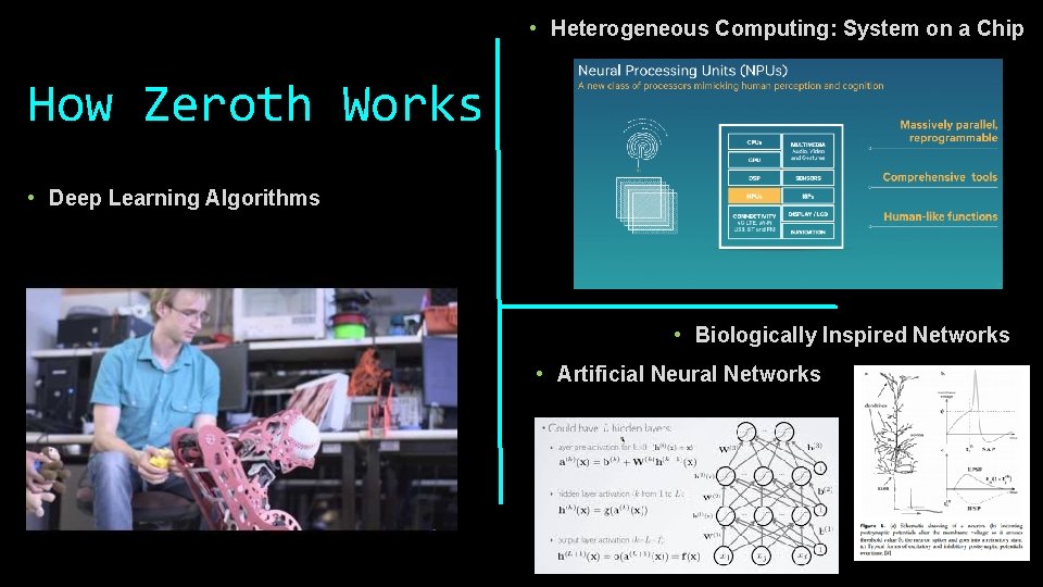  • Heterogeneous Computing: System on a Chip How Zeroth Works • Deep Learning