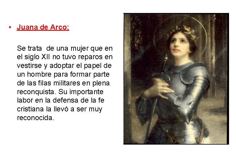  • Juana de Arco: Se trata de una mujer que en el siglo