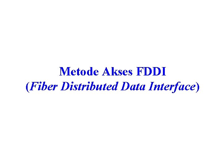 Metode Akses FDDI (Fiber Distributed Data Interface) 