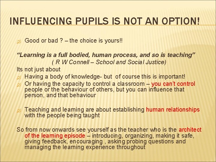 INFLUENCING PUPILS IS NOT AN OPTION! Good or bad ? – the choice is