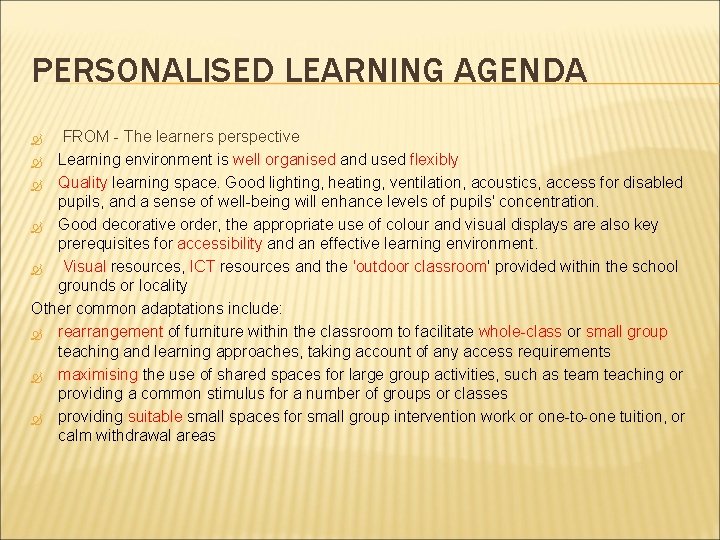 PERSONALISED LEARNING AGENDA FROM - The learners perspective Learning environment is well organised and