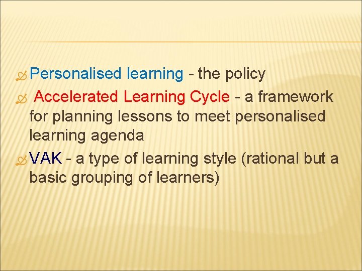  Personalised learning - the policy Accelerated Learning Cycle - a framework for planning