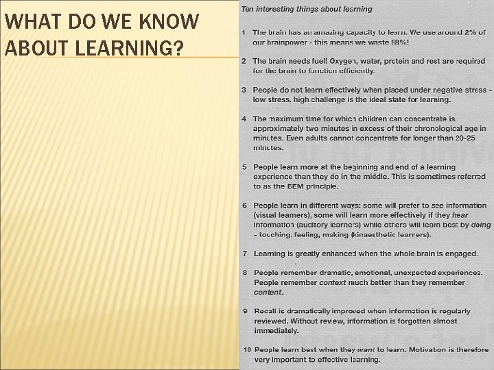 WHAT DO WE KNOW ABOUT LEARNING? 