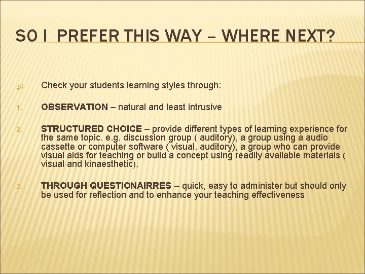 SO I PREFER THIS WAY – WHERE NEXT? Check your students learning styles through: