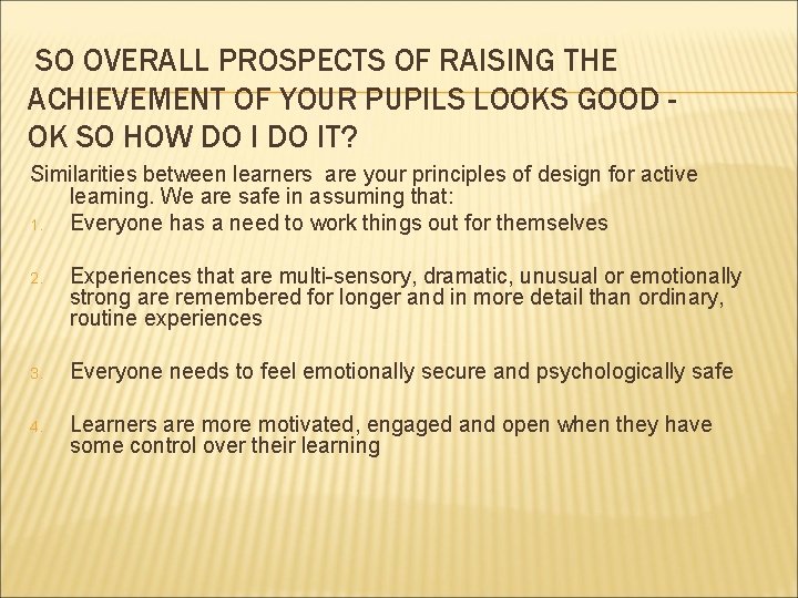 SO OVERALL PROSPECTS OF RAISING THE ACHIEVEMENT OF YOUR PUPILS LOOKS GOOD OK SO