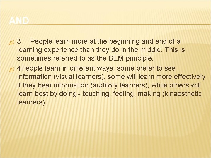 AND 3 People learn more at the beginning and end of a learning experience