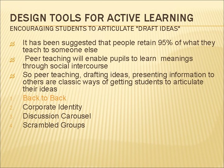DESIGN TOOLS FOR ACTIVE LEARNING ENCOURAGING STUDENTS TO ARTICULATE "DRAFT IDEAS" 1. 2. 3.