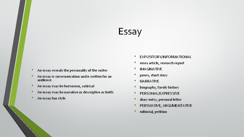Essay • • • An essay reveals the personality of the writer An essay