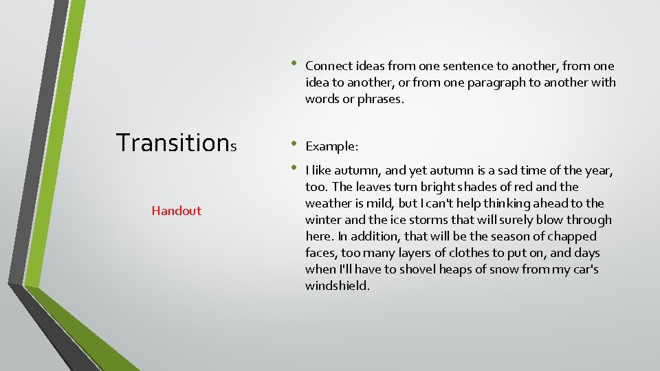 Transitions Handout • Connect ideas from one sentence to another, from one idea to