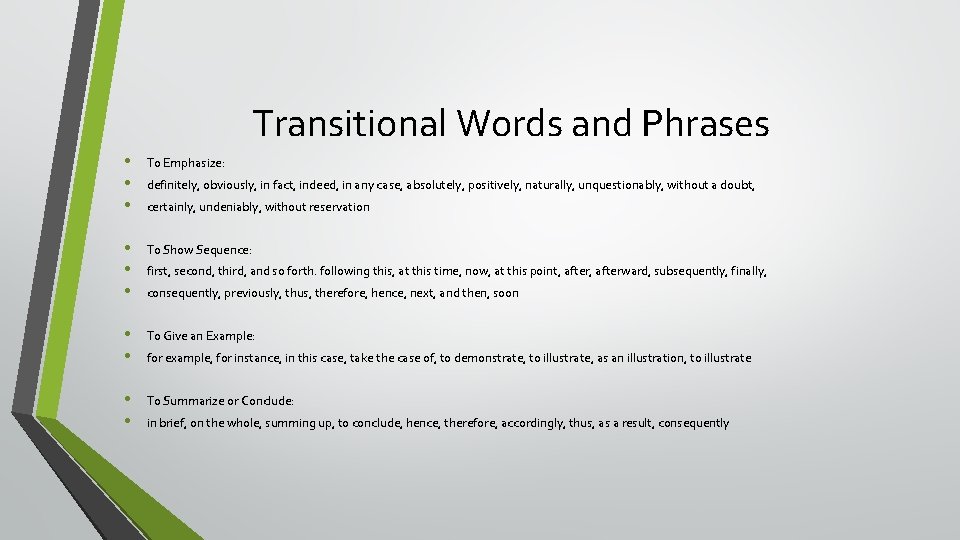 Transitional Words and Phrases • • • To Emphasize: • • • To Show