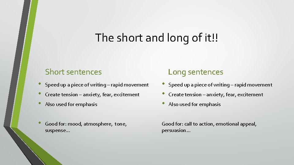 The short and long of it!! Short sentences Long sentences • • • Speed