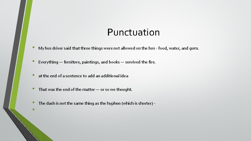 Punctuation • My bus driver said that three things were not allowed on the