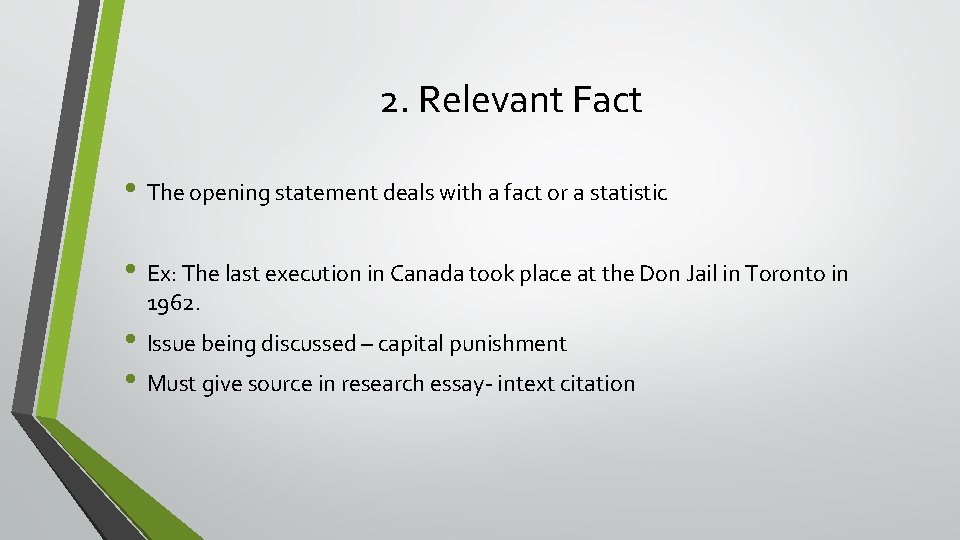 2. Relevant Fact • The opening statement deals with a fact or a statistic