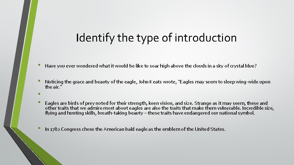Identify the type of introduction • Have you ever wondered what it would be