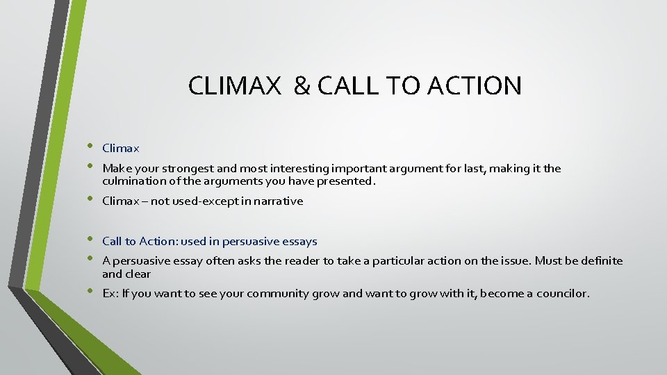 CLIMAX & CALL TO ACTION • • Climax – not used-except in narrative Make