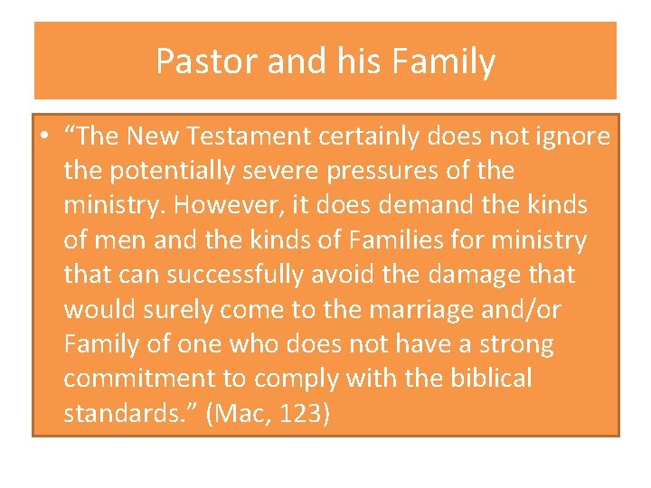 Pastor and his Family • “The New Testament certainly does not ignore the potentially