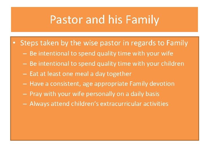 Pastor and his Family • Steps taken by the wise pastor in regards to