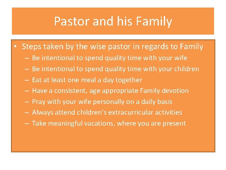 Pastor and his Family • Steps taken by the wise pastor in regards to