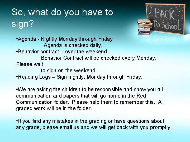 So, what do you have to sign? • Agenda - Nightly Monday through Friday