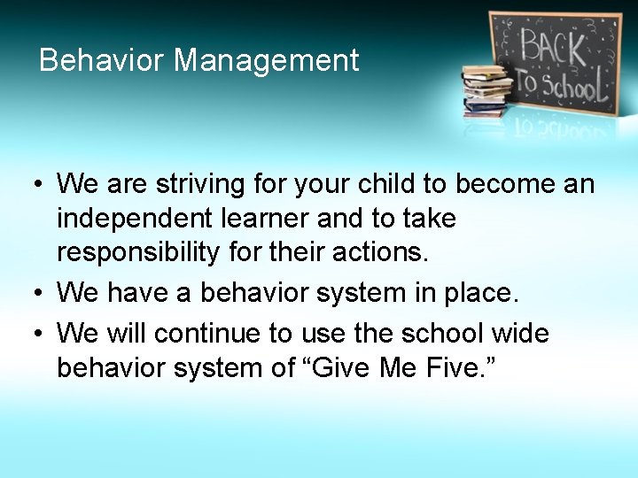 Behavior Management • We are striving for your child to become an independent learner