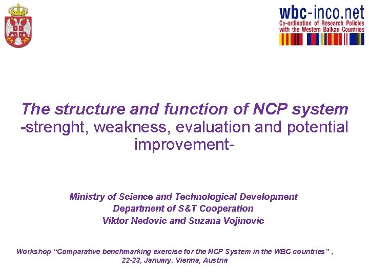 The structure and function of NCP system -strenght, weakness, evaluation and potential improvement. Ministry